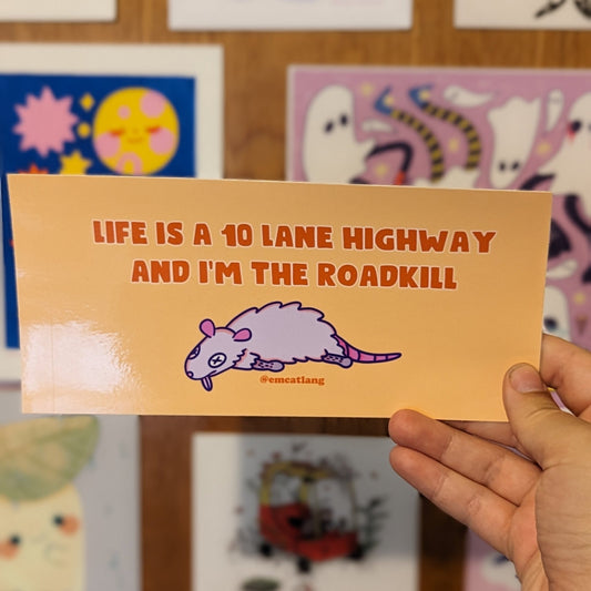 Life is a 10 Lane Highway Bumper Sticker