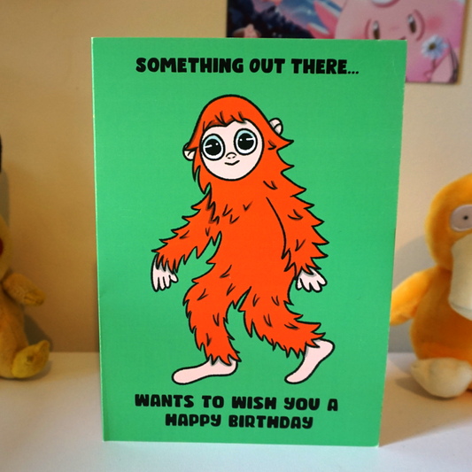 "Something out there... wants to wish you a happy birthday" Greeting Card